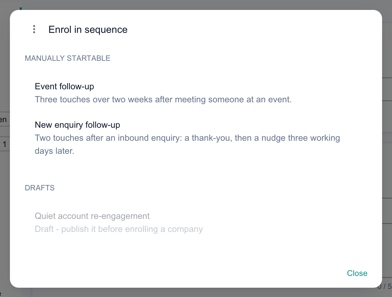The Enrol in sequence dialog opened from a company, listing the published Event follow-up and New enquiry follow-up under Manually startable, and the Quiet account re-engagement draft greyed out under Drafts.