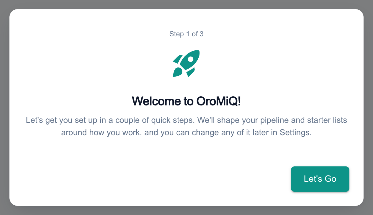 The Welcome to OroMiQ! dialog showing Step 1 of 3, a short introduction and a Let's Go button.